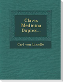 Clavis Medicina Duplex...