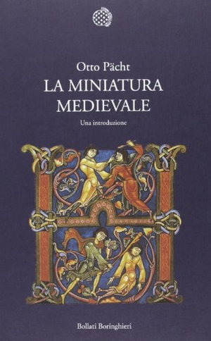 Pächt, Otto. La miniatura medievale. Una introduzione. Bollati Boringhieri, 2013.