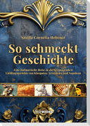 So schmeckt Geschichte
