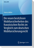 Die neuen besitzlosen Mobiliarsicherheiten des französischen Rechts im Vergleich zum deutschen Mobiliarsicherungsrecht