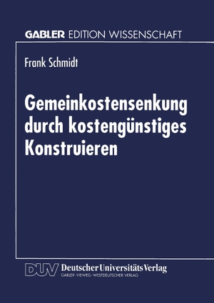 Gemeinkostensenkung durch kostengünstiges Konstruieren. Deutscher Universitätsverlag, 1996.