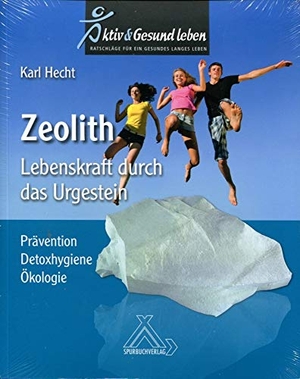 Hecht, Karl. Zeolith - Lebenskraft durch das Urgestein - Prävention - Detoxhygiene - Ökologie. Spurbuch Verlag, 2015.