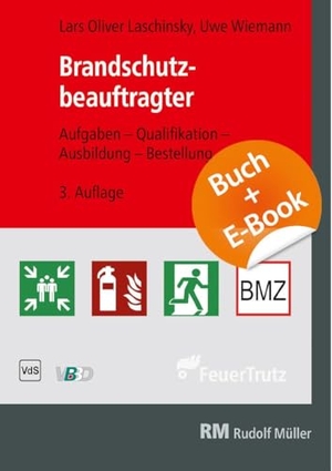 Laschinsky, Lars Oliver / Uwe Wiemann. Brandschutzbeauftragter - mit E-Book (PDF) - Aufgaben - Qualifikation - Ausbildung - Bestellung Leitfaden zur Richtlinie mit Praxisbeispielen. FeuerTRUTZ Network GmbH, 2021.