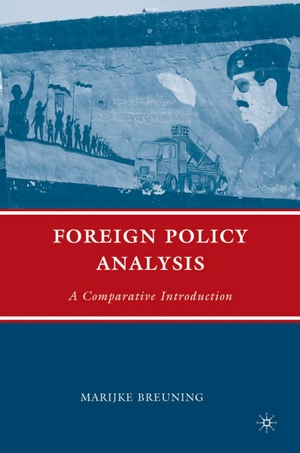 Breuning, M.. Foreign Policy Analysis - A Comparative Introduction. Springer Nature B.V., 2007.