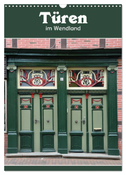 Türen im Wendland (Wandkalender 2025 DIN A3 hoch), CALVENDO Monatskalender