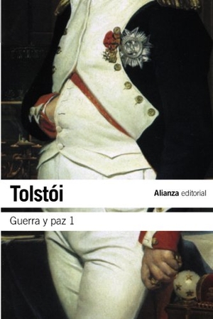 Tolstói, Lev. Guerra y paz, 1. Alianza Editorial, 2010.