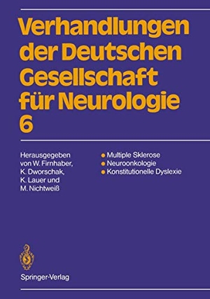 Firnhaber, Wolfgang / Michael Nichtweiß et al (Hrsg.). Multiple Sklerose Neuroonkologie Konstitutionelle Dyslexie - 63. Jahrestagung vom 13.¿15. September 1990 in Darmstadt. Springer Berlin Heidelberg, 1991.