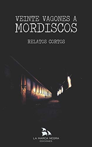 Dom / Etayo, Roberto et al. Veinte Vagones a Mordiscos - Relatos Cortos. Independently Published, 2018.