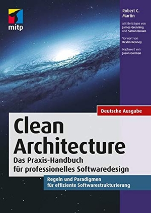 Martin, Robert C.. Clean Architecture - Das Praxis-Handbuch für professionelles Softwaredesign.Regeln und Paradigmen für effiziente Softwarestrukturierung.. MITP Verlags GmbH, 2018.