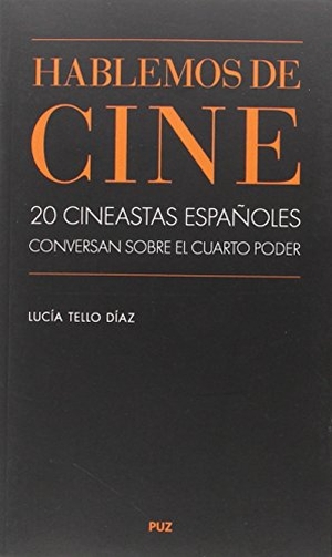Tello Díaz, Lucía. Hablemos de cine : 20 cineastas conversan sobre el cuarto poder. Prensas de la Universidad de Zaragoza, 2016.
