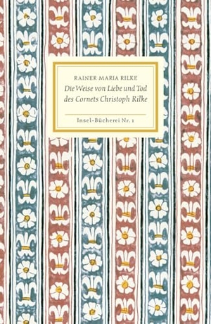 Rilke, Rainer Maria. Die Weise von Liebe und Tod des Cornets Christoph Rilke. Insel Verlag GmbH, 1912.
