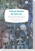 Cultural Studies 50 Years On
