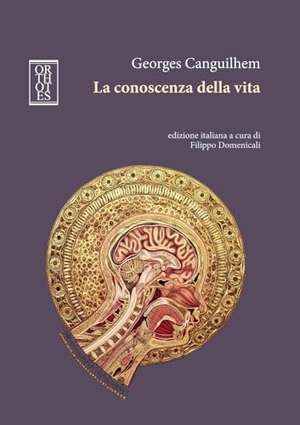 Canguilhem, Georges. La conoscenza della vita. Orthotes, 2024.