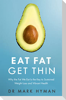 Eat Fat Get Thin