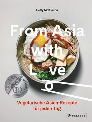 Mckinnon, Hetty. From Asia with Love - Vegetarische Asien-Rezepte für jeden Tag. Prestel Verlag, 2021.