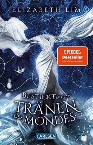 Lim, Elizabeth. Bestickt mit den Tränen des Mondes (Ein Kleid aus Seide und Sternen 2) - Magische Fantasy und eine große Liebe. Carlsen Verlag GmbH, 2023.