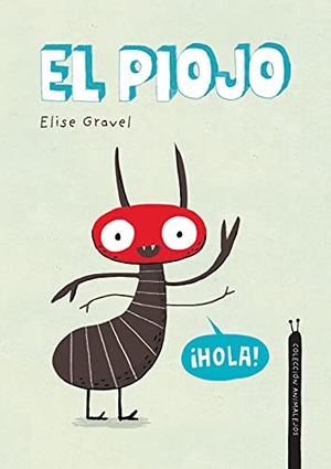 Gravel, Elise. El Piojo. Colección Animalejos. Nubeocho, 2022.