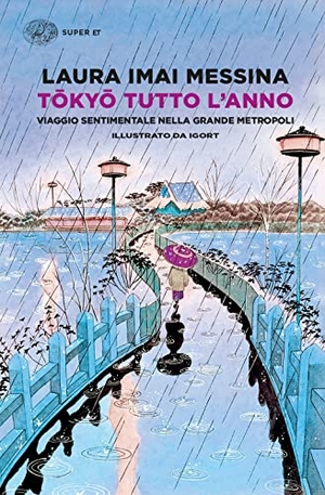 Imai Messina, Laura. Tokyo tutto l'anno. Viaggio sentimentale nella grande metropoli. Einaudi, 2022.