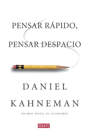 Kahneman, Daniel. Pensar rápido, pensar despacio. Editorial Debate, 2012.