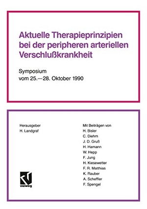 Landgraf, Helmut / Horst Bisler. Aktuelle Therapieprinzipien bei der peripheren arteriellen Verschlußkrankheit - Symposium vom 25. - 28. Oktober 1990. Vieweg+Teubner Verlag, 1991.
