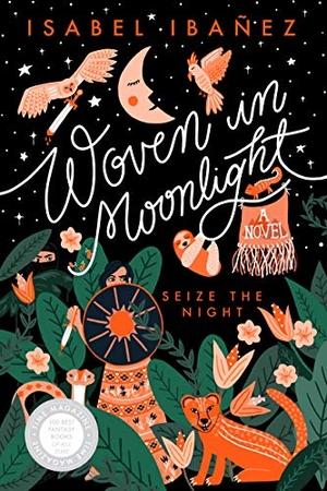 Ibañez, Isabel. Woven in Moonlight. Page Street Publishing, 2020.