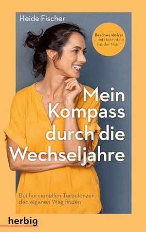 Fischer, Heide. Mein Kompass durch die Wechseljahre - Bei hormonellen Turbulenzen den eigenen Weg finden. Beschwerdefrei - mit Heilmitteln aus der Natur. Herbig, 2026.