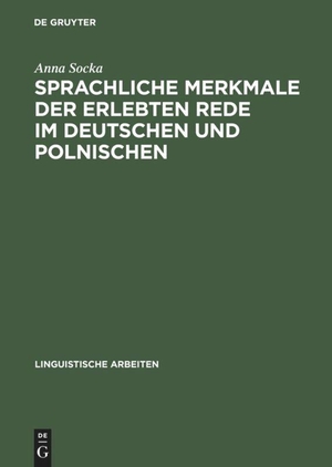 Anna Socka. Sprachliche Merkmale der erlebten Rede im Deutschen und Polnischen. De Gruyter, 2003.