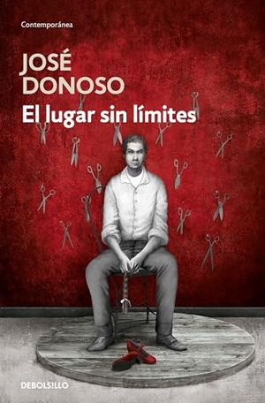 Donoso, José. El Lugar Sin Límites / Hell Has No Limits. Prh Grupo Editorial, 2022.