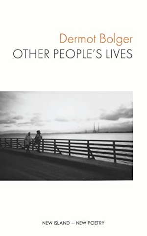 Bolger, Dermot. Other People's Lives. New Island Books, 2022.