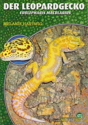 Hartwig, Melanie. Der Leopardgecko - Eublepharis Macularius. NTV Natur und Tier-Verlag, 2008.