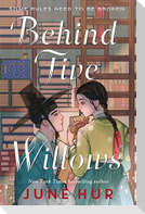 Behind Five Willows