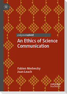 An Ethics of Science Communication