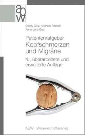 Gaul, Charly / Totzeck, Andreas et al. Patientenratgeber Kopfschmerzen und Migräne. ABW Wissenschaftsverlag G, 2021.