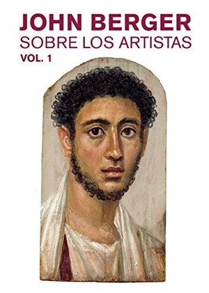 Berger, John. Sobre los artistas 1. Editorial Gustavo Gili, S.L., 2017.