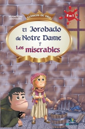 Hugo, Victor. El Jorobado de Notre Dame y  Los miserables. SELECTOR, S.A. DE C.V., 2026.