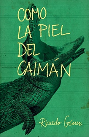 Gómez Gil, Ricardo. Como la piel del caimán. Fundación Santa María-Ediciones SM, 2017.