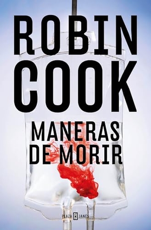 Cook, Robin. Maneras de Morir / Manner of Death. Prh Grupo Editorial, 2025.
