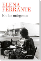 En Los Márgenes: Sobre El Placer de Leer Y Escribir / In the Margins: On the Pleasures of Reading and Writing