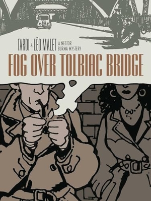 Tardi / Léo Malet. Fog Over Tolbiac Bridge - A Nestor Burma Mystery. Fantagraphics Books, 2017.