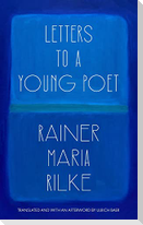 Letters to a Young Poet (Translated and with an Afterword by Ulrich Baer)