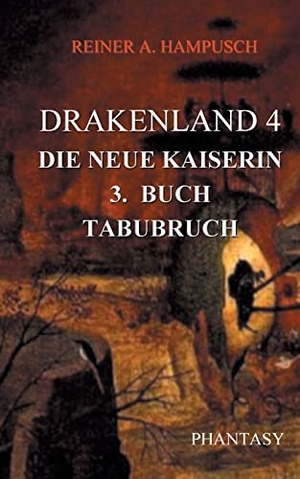 Hampusch, Reiner A.. Drakenland 4/3 - TABUBRUCH. Books on Demand, 2021.