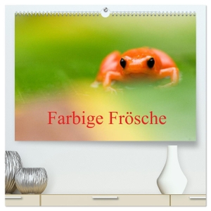 Giesbers, Edwin. Farbige Frösche (hochwertiger Premium Wandkalender 2024 DIN A2 quer), Kunstdruck in Hochglanz - Frösche aus der ganzen Welt. Calvendo Verlag, 2023.