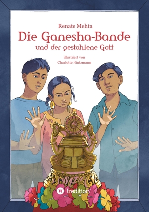 Mehta, Renate. Die Ganesha-Bande und der gestohlene Gott. tredition, 2017.