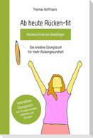 Ab heute Rücken-fit, Rückenschmerzen bewältigen
