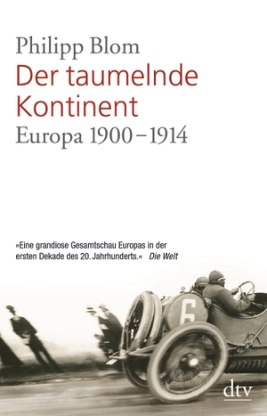Blom, Philipp. Der taumelnde Kontinent - Europa 1900 - 1914. dtv Verlagsgesellschaft, 2011.