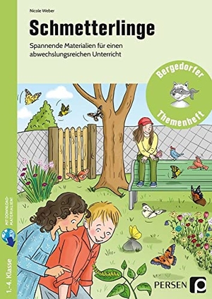 Weber, Nicole. Schmetterlinge - Spannende Materialien für einen abwechslungsreichen Unterricht (1. bis 4. Klasse). Persen Verlag i.d. AAP, 2019.