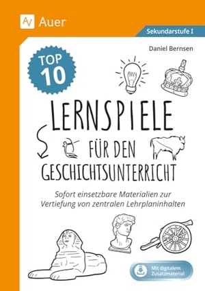 Bernsen, Daniel. Die Top 10 Lernspiele für den Geschichtsunterricht - Sofort einsetzbare Materialien zur Vertiefung von zentralen Lehrplaninhalten (5. bis 10. Klasse). Auer Verlag i.d.AAP LW, 2024.