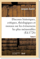 Discours Historiques, Critiques, Théologiques Et Moraux. Tome 6