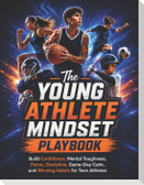 The YOUNG ATHLETE MINDSET PLAYBOOK
