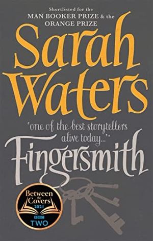 Waters, Sarah. Fingersmith - A BBC 2 Between the Covers Book Club Pick - Booker Prize Shortlisted. Cassell, 2012.